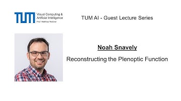 TUM AI Lecture Series - Reconstructing the Plenoptic Function (Noah Snavely)
