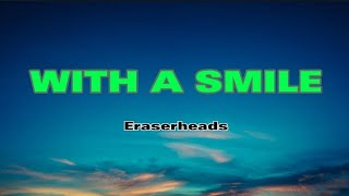 WITH A SMILE - Eraserheads | Lyrics 🎵