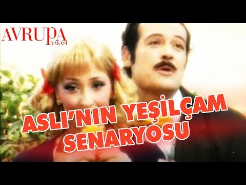 Aslı'nın Yeşilçam Senaryosu - Avrupa Yakası