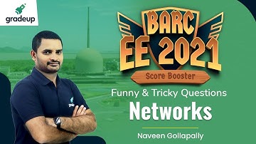 BARC EE 2021|| Networks || Funny & Tricky Questions || Naveen Sir