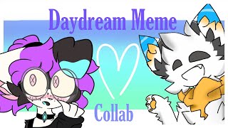 Daydream meme//COLLAB with anonymous Dawn
