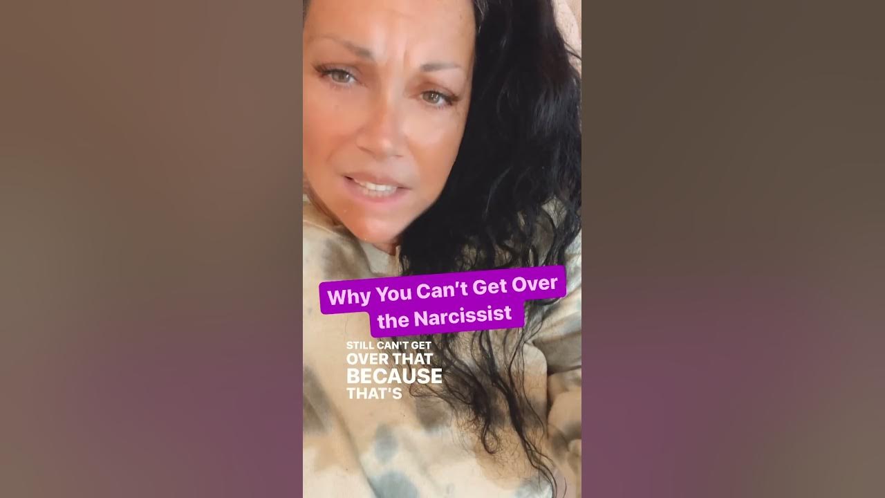 Why you can t get over the narcissist narcissists youtube