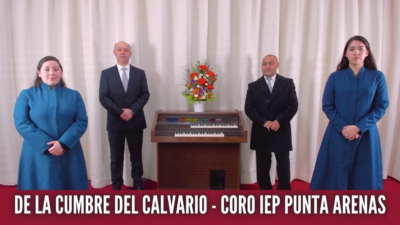 De la Cumbre del Calvario - Coro IEP Punta Arenas