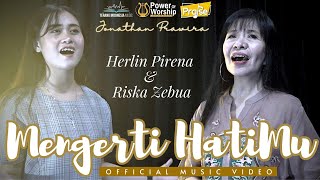 MENGERTI HATIMU - Riska Zebua ft Herlin Pirena #pemazmurmuda #pemazmuremas