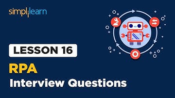 Lesson 16 - RPA Interview questions | Simplilearn