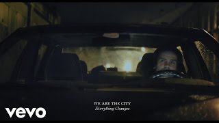 We are the City - Everything Changes