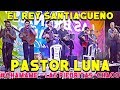 PASTOR LUNA - LAS PIEDRITAS 2019 #aniversario