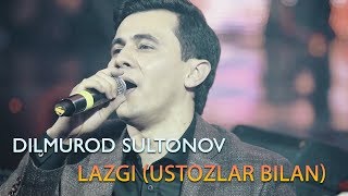 Dilmurod Sultonov - Lazgi (Ustozlar bilan) (concert version 2019)