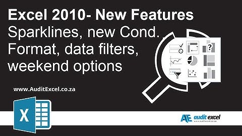 Excel 2010 New features- Sparklines, new conditional format, easier data filter, new weekend options