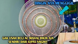 Buruan bikin AC dari Kipas Angin dari pada kepanasan!!!