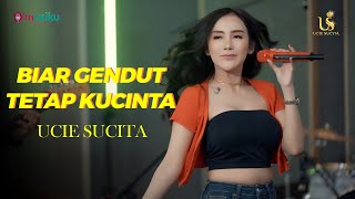 UCIE SUCITA - BIAR GENDUT TETAP KUCINTA (LIVE VERSION)