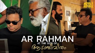 AR Rahman Visits The Set of Aadujeevitham | Prithviraj Sukumaran | Blessy | Movie Republic