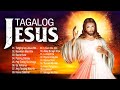 Amazing Tagalog Jesus Christian Songs Lyrics🙏Saturday Touching Tagalog Praise and Worship Songs 2022