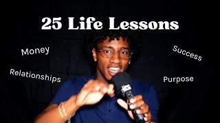 25 Lessons I learned by 25 (Wisdom From My Wins &amp; Losses)