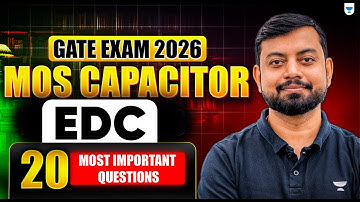 GATE 2026 | 20 Important EDC Questions | MOS Capacitor | Shishir Das