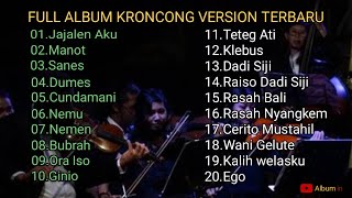 Full Album Keroncong Version Terbaru || Jajalen Aku, Cundamani, Manot, Dumes || Campursari