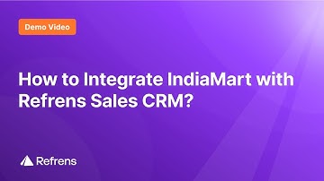 How to Integrate IndiaMart with Refrens Sales CRM?