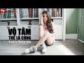 Vô Tâm Thế Là Cùng - TraCy Thảo My [ Video Lyrics ]