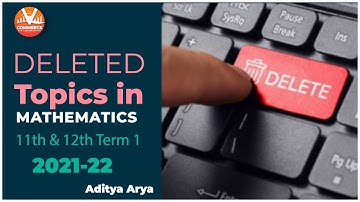 Deleted Topics in Mathematics | Class 11th & 12th - Term 1 (2021-22) | Aditya Sir | Vedantu Commerce