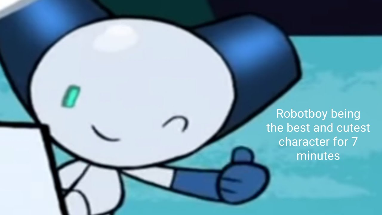 Robotboy being the best and cutest character for 7 minutes, (Part 1)