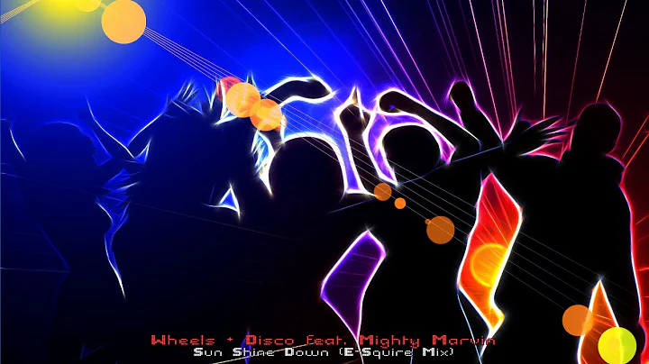 Wheels & Disco feat. Mighty Marvin - Sun Shine Dow...