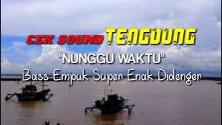 NUNGGU WAKTU NENGSIH.S (karaoke) TENGDUNG BASS EMPUK