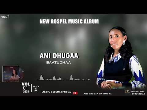 SINGER LALISTU DUGUMA ANI DHUGAA BAATUDHA Track 5 FAARFANNAA AFAAN OROMOO HAARA BARA 2018 2025
