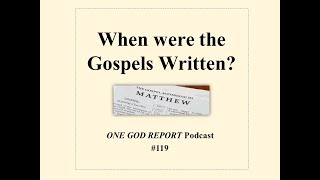 When Were The Gospels Written?