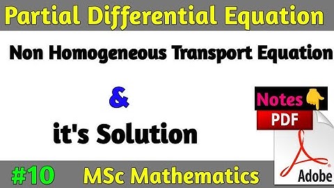 Non Homogeneous Transport Equation | Solution of Non Homogeneous Transport Equation | MSc Math| PDE
