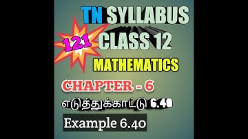 TN New Syllabus/12th Maths/Chapter-6/Example-6.40/Video-121