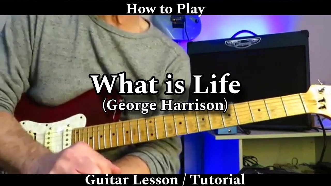 How to Play WHAT IS LIFE Harrison. Guitar Lesson / Tutorial. YouTube