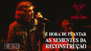 Pearl Jam - Evacuation (Legendado em Português)