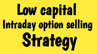 Simple low capital option selling intraday strategy | Algo short straddle