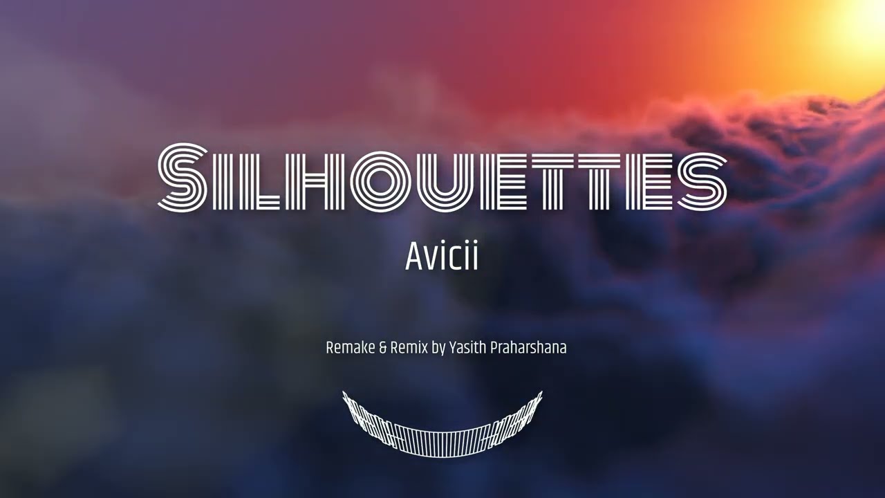 Avicii - Silhouettes (Progressive House) Instrumental Remix 2023 | By Yasith Praharshana - Blogger page