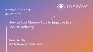 Mazevo Connect - How to Use Mazévo Ops to Improve Event Service Delivery