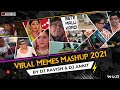 Viral memes mashup 2021  dj ravish  dj ankit  funny memes compilation mix  funny memes mashup