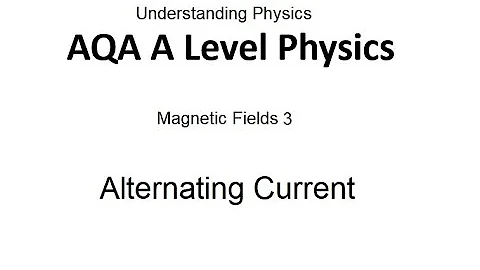 AQA A Level Physics: Alternating Currents