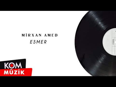 Mîrxan Amed - Esmer (Official Audio © Kom Müzik)