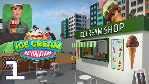 Ice Cream Revolution - Making Lovely Ice Creams Gameplay Walkthrough Part 1 (Android ios)