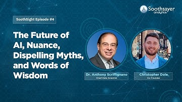 The Future of AI, Nuance and Words of Wisdom | SoothSight Episode - 4 | Dr. Anthony Scriffignano