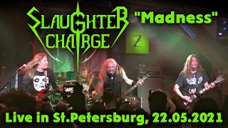 SLAUGHTER CHARGE "Madness" - Live in St.Petersburg, 22.05.2021