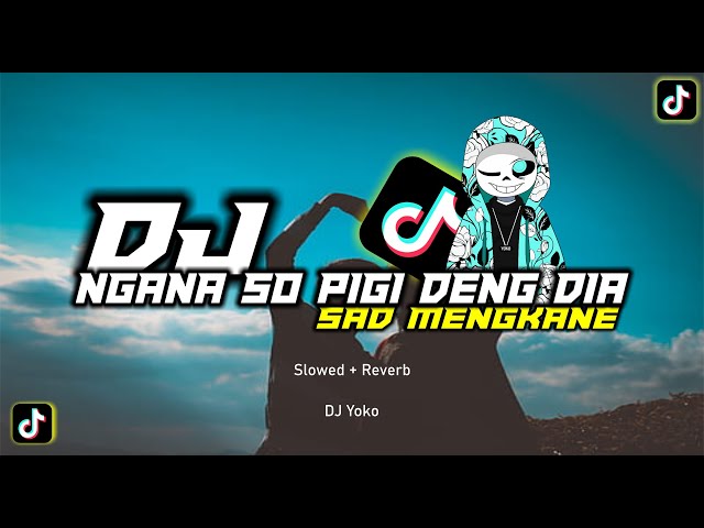 DJ NGANA SO PIGI DENG DIA // Sad Slow Mengkane // DJ Old class=