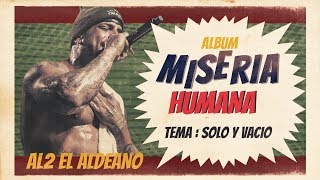 Al2 El Aldeano - Solo Y Vacio (Miseria Humana)