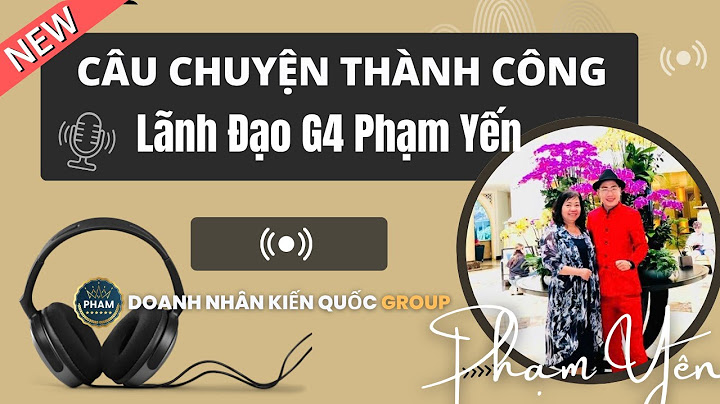 #11 Câu chuyện thành công của Lãnh Đạo G4 Ms. Phạm Yến