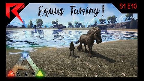 Ark Modded S1 E10 Equus Taming!