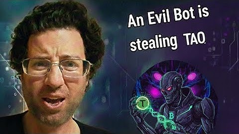 An Evil Bot is Stealing TAO on Bittensor 