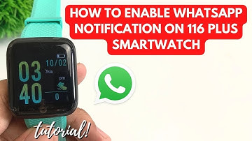 HOW TO ENABLE WHATSAPP NOTIFICATION ON 116 PLUS SMARTWATCH | TUTORIAL | ENGLISH
