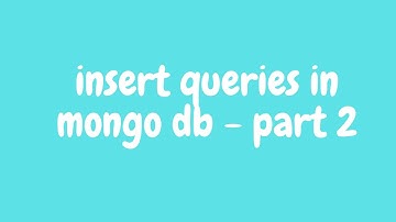 insert queries in mongo db part-2