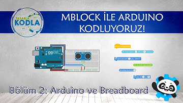MBLOCK İLE ARDUINO KODLUYORUZ! - Bölüm2: Arduino ve Breadboard Nedir?