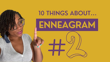 Enneagram Type 2 "The Helper" | Top 10 Characteristics